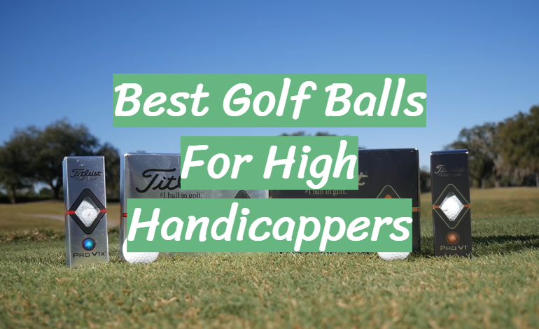 Best Golf Balls For High Handicappers