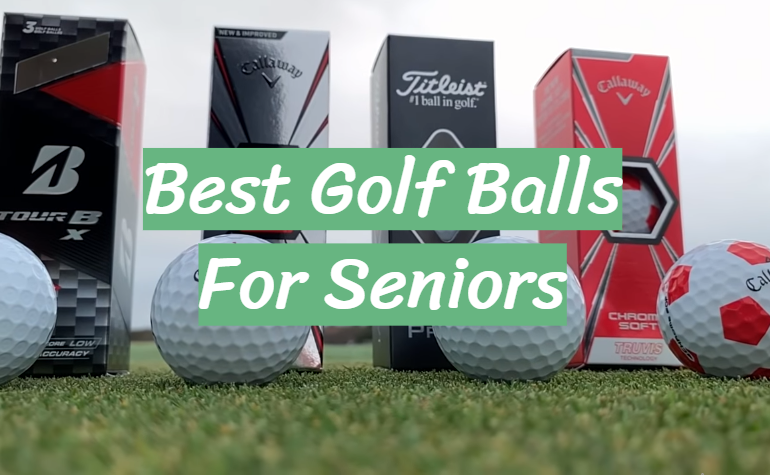 Best Golf Balls For Seniors