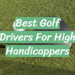 Best Golf Drivers For High Handicappers
