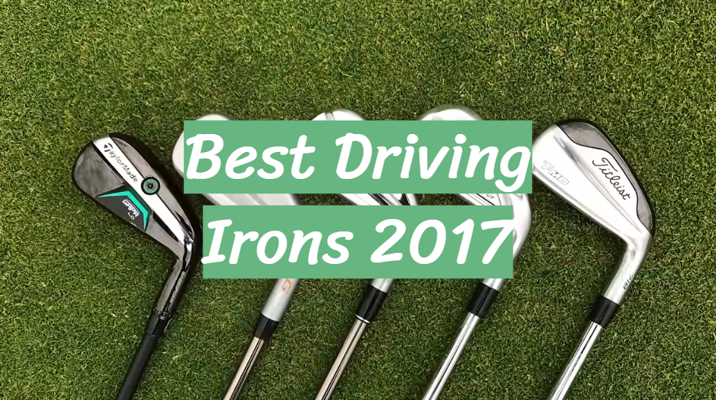 Best Driving Irons 2017