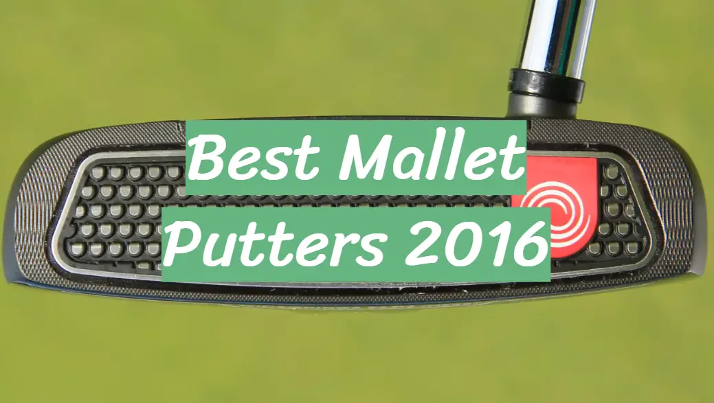 Best Mallet Putters 2016
