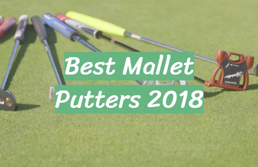 Best Mallet Putters 2018