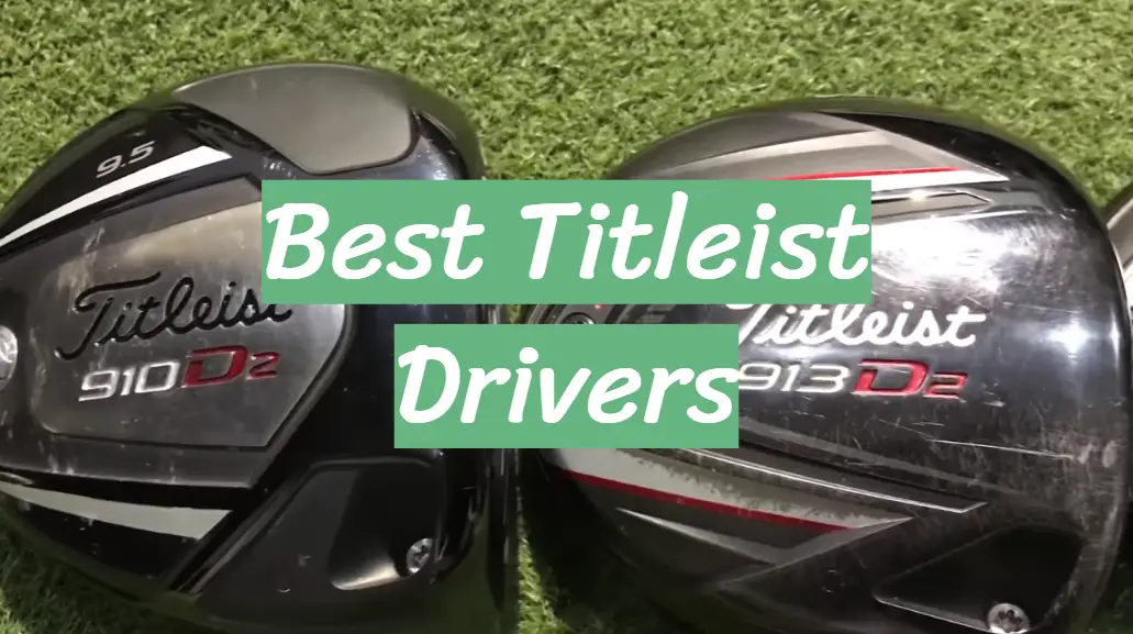 Best Titleist Drivers