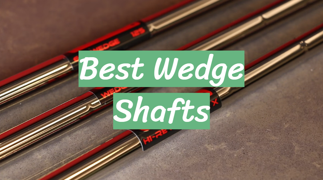 Best Wedge Shafts