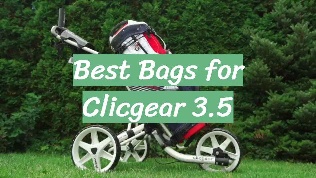 5 Best Bags for Clicgear 3.5
