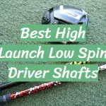 Best High Launch Low Spin Driver Shafts