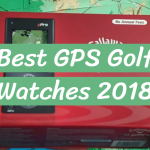 Best GPS Golf Watches 2018