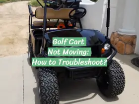 Golf Cart Not Moving: How to Troubleshoot?