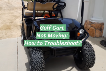 Golf Cart Not Moving: How to Troubleshoot?
