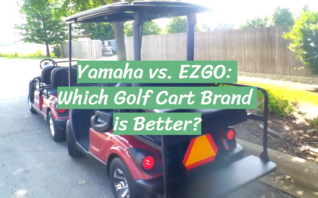 Yamaha vs. EZGO: Which Golf Cart Brand is Better?