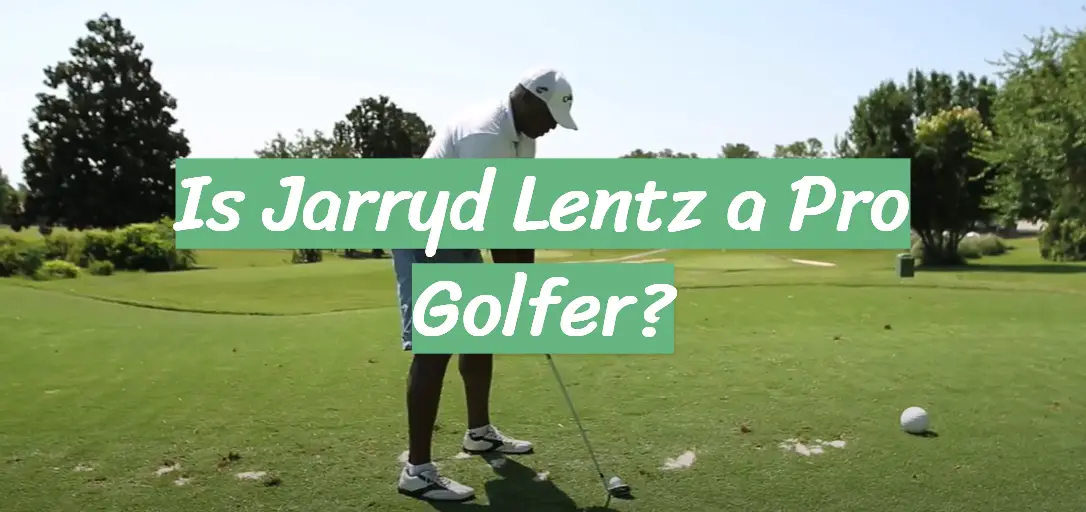 Is Jarryd Lentz a Pro Golfer?