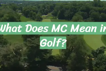 What Does MC Mean in Golf?