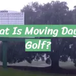 What Is Moving Day in Golf?